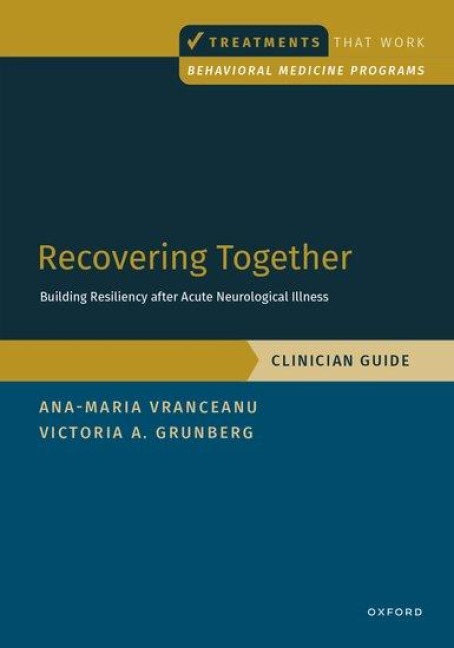 Recovering Together: Building Resiliency After Acute Neurological Illness, Clinician Guide