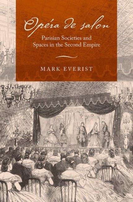 Opéra de Salon: Parisian Societies and Spaces in the Second Empire