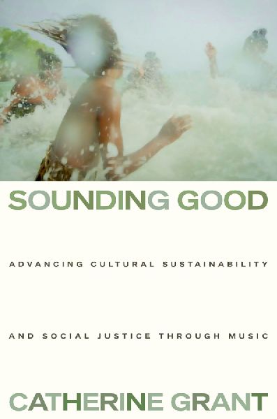 Sounding Good: Advancing Cultural Sustainability and Social Justice Through Music