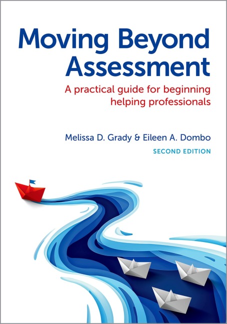 Moving Beyond Assessment: A Practical Guide for Beginning Helping Professionals, Second Edition