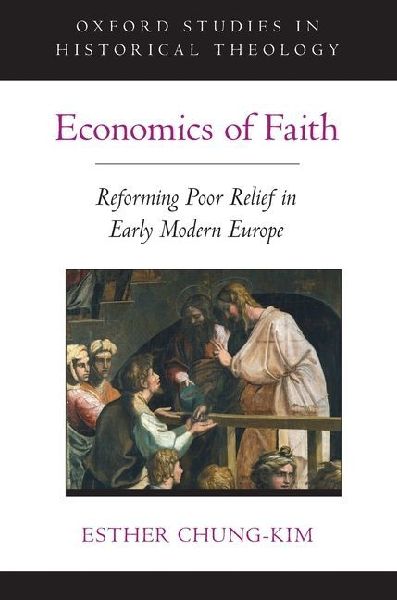 Economics of Faith: Reforming Poverty in Early Modern Europe