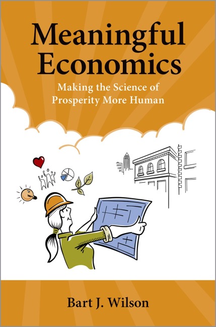 Meaningful Economics: Making the Science of Prosperity More Human