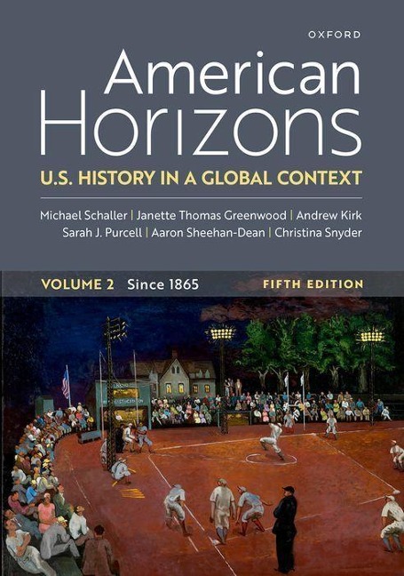 American Horizons: U.S. History in a Global Context, Volume Two Since 1865