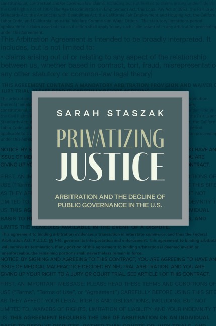 Privatizing Justice: Arbitration and the Decline of Public Governance in the U.S.