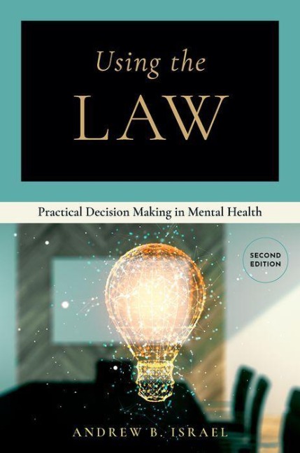 Using the Law: Practical Decision Making in Mental Health