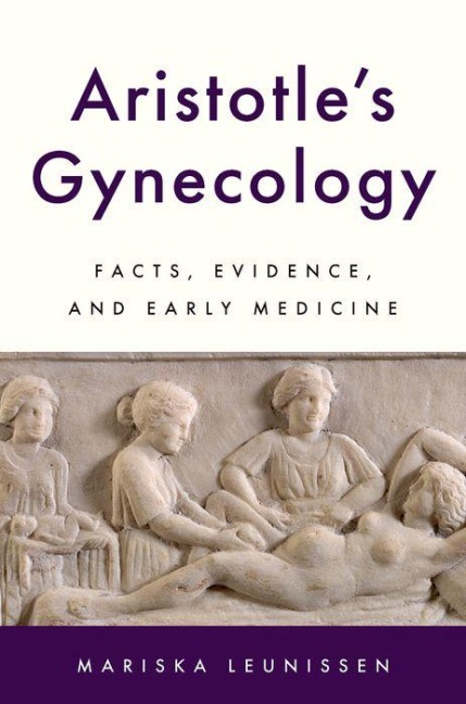 Aristotle's Gynecology: Facts, Evidence, and Early Medicine