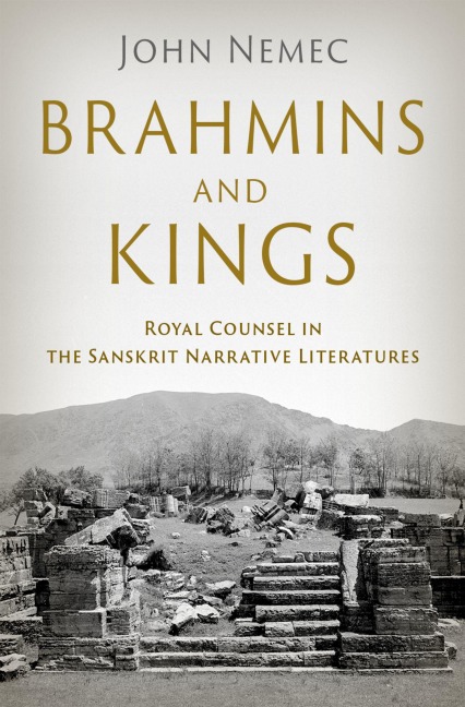 Brahmins and Kings: Royal Counsel in the Sanskrit Narrative Literatures