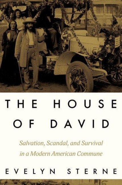 The House of David: Salvation, Scandal, and Survival in a Modern American Commune