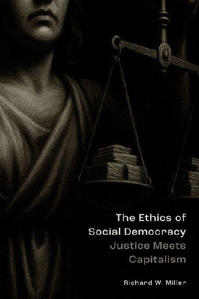 The Ethics of Social Democracy: Justice Meets Capitalism