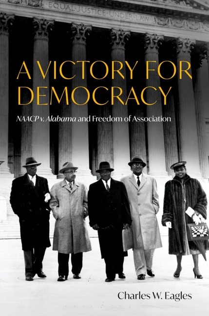 A Victory for Democracy: NAACP V. Alabama and Freedom of Association