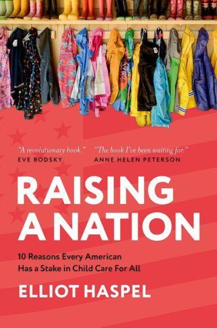 Raising a Nation: 10 Reasons Every American Has a Stake in Child Care for All