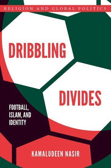 Dribbling Divides: Football, Islam, and Identity