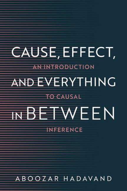 Cause, Effect, and Everything in Between: An Introduction to Causal Inference