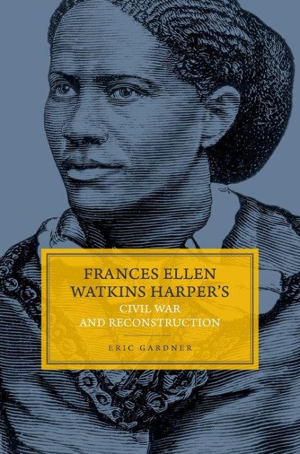 Frances Ellen Watkins Harpers Civil War and Reconstruction