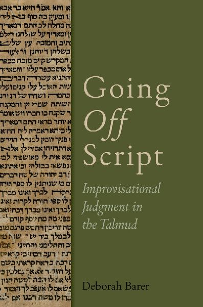 Going Off Script: Improvisational Judgment in the Talmud