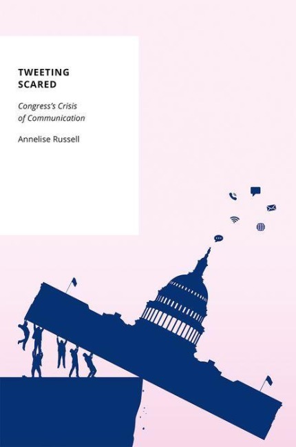 Tweeting Scared: Congresss Crisis of Communication