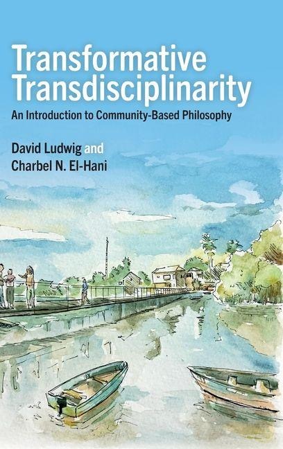 Transformative Transdisciplinarity: An Introduction to Community-Based Philosophy