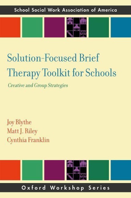 Solution-Focused Brief Therapy Toolkit for Schools: Creative and Group Strategies