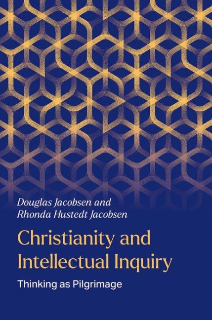 Christianity and Intellectual Inquiry: Thinking as Pilgrimage