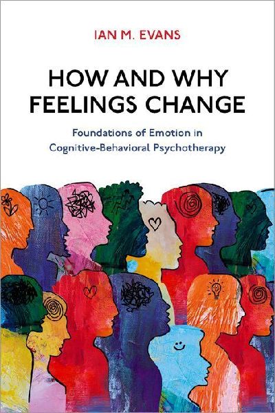 How and Why Feelings Change: Foundations of Emotion in Cognitive-Behavioral Psychotherapy