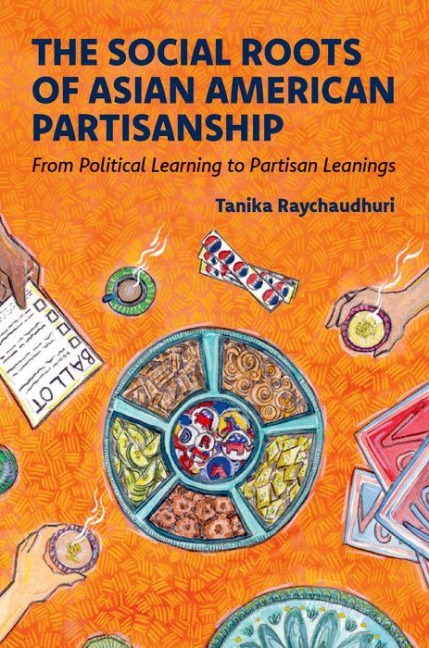 Social Roots of Asian American Partisanship, The: From Political Learning to Partisan Leanings