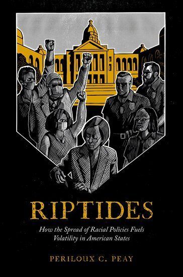Riptides: How the Spread of Racial Policies Fuels Volatility in American States