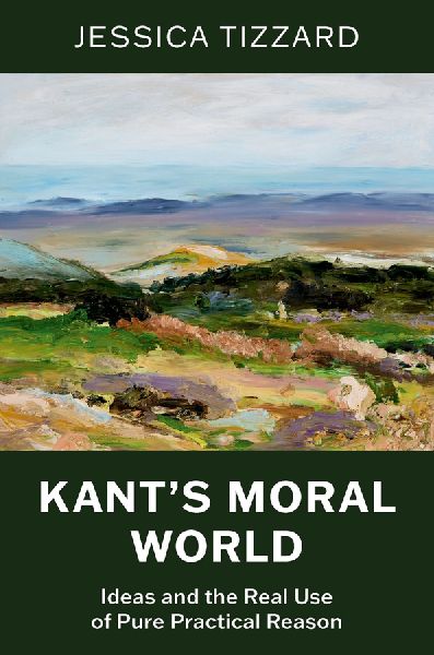 Kant's Moral World: Ideas and the Real Use of Pure Practical Reason