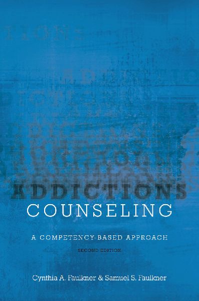 Addictions Counseling: A Competency-Based Approach