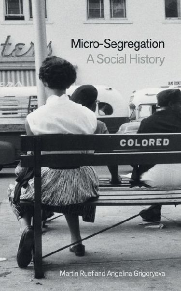 Micro-Segregation: A Social History