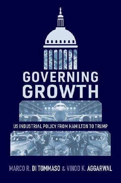 Governing Growth: Us Industrial Policy from Hamilton to Trump