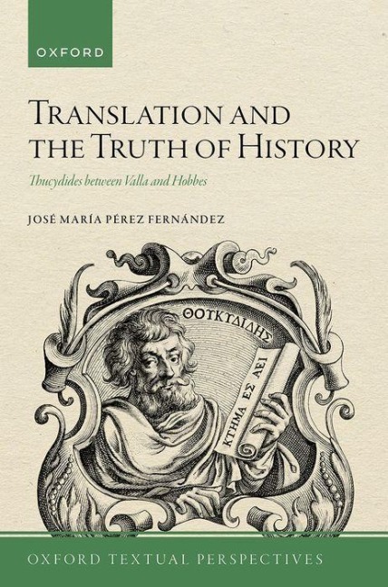 Translation and the Truth of History: Thucydides Between Valla and Hobbes