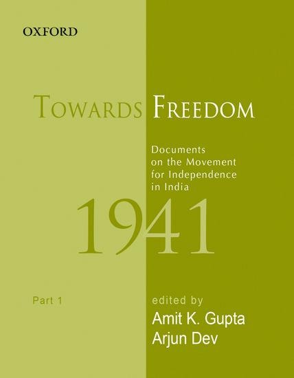 Towards Freedom: Documents on the Movement for Independence in India 1941: Part 1