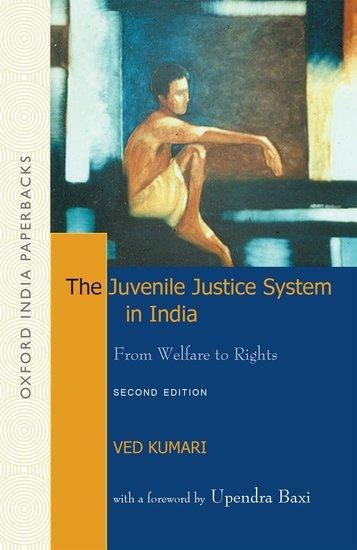 Juvenile Justice System in India: From Welfare to Rights