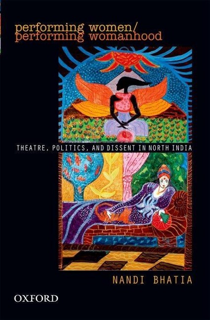 Performing Women: Theatre, Politics, and Dissent in North India