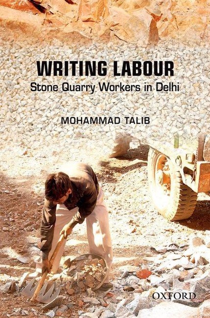 Writing Labour: Stone Quarry Workers in Delhi