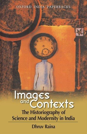 Images and Contexts: The Historiography of Science and Modernity in India