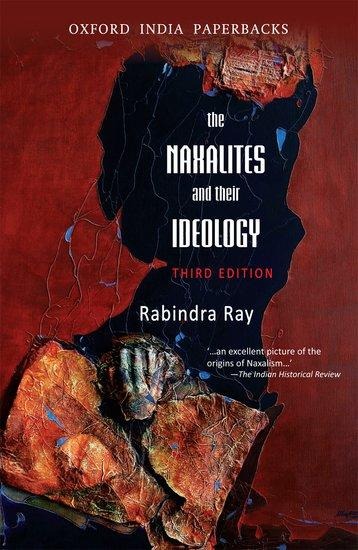 The Naxalities and Their Ideology