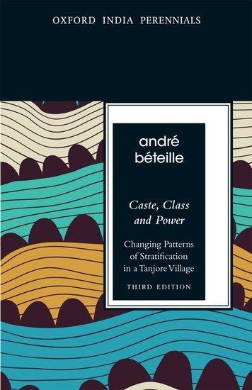 Caste, Class and Power: Changing Patterns of Stratification in a Tanjore Village
