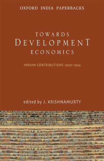 Toward Development Economics: Indian Contributions 1900-1945