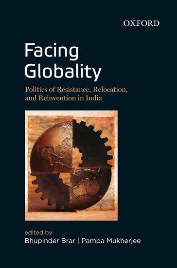 Facing Globality: Politics of Resistance, Relocation, and Reinvention in India
