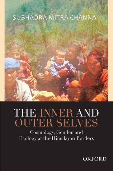 The Inner and Outer Selves: Cosmology, Gender, and Ecology in the Himalayas