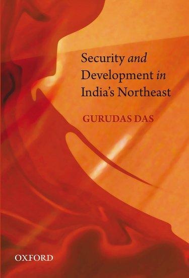 Security and Development in Indias Northeast