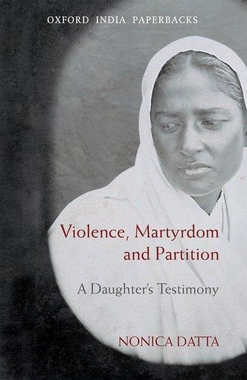 Violence, Martyrdom and Partition: A Daughters Testimony