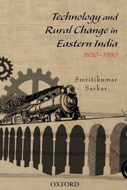 Technology and Rural Change in Eastern India: 1830-1980
