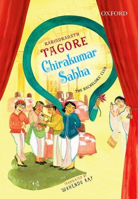Chirakumar Sabha: The Bachelor's Club: A Comedy in Five Acts