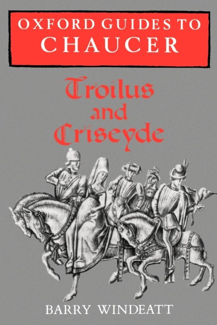 Oxford Guides to Chaucer: Troilus and Criseyde