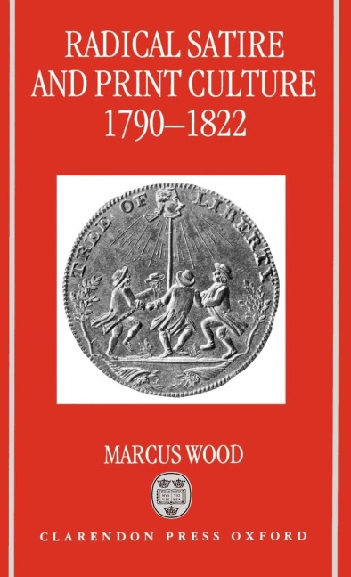 Radical Satire and Print Culture, 1790-1822