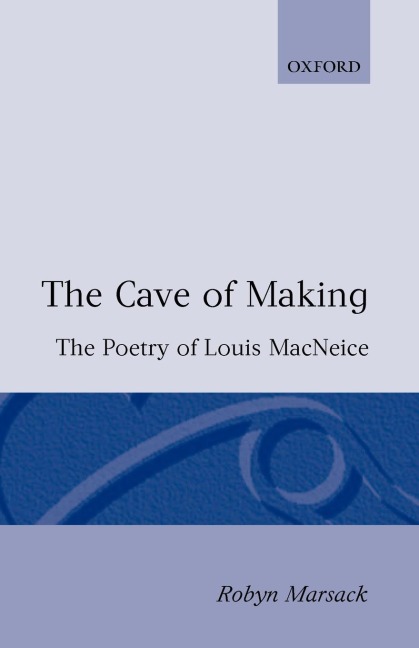 The Cave of Making: The Poetry of Louis MacNeice