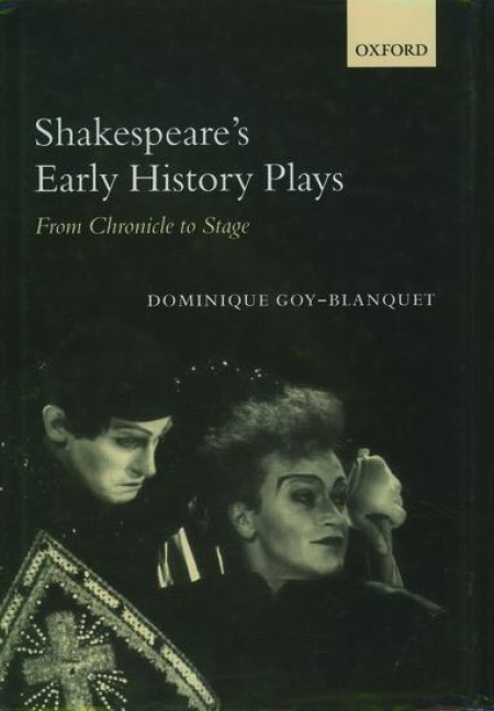 Shakespeares Early History Plays: From Chronicle to Stage