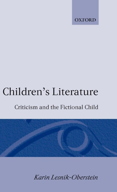 Childrens Lieterature - Criticism and the Fictional Child